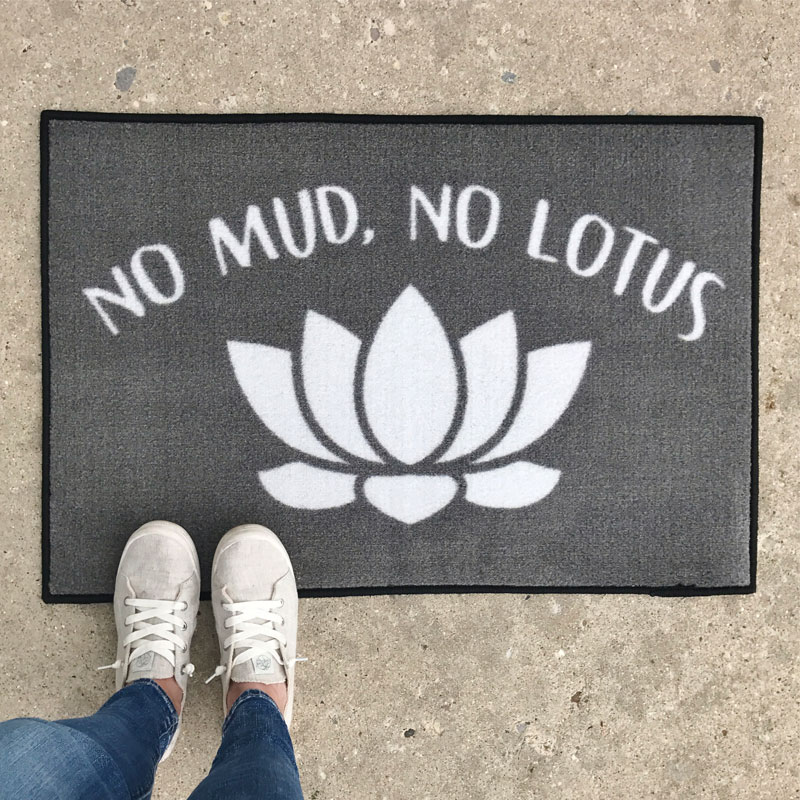No Mud No Lotus Inspirational Doormat
