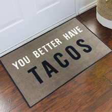 You Better Have Tacos Novelty Welcome Mat